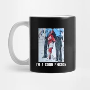 I'm A Good Person Mug